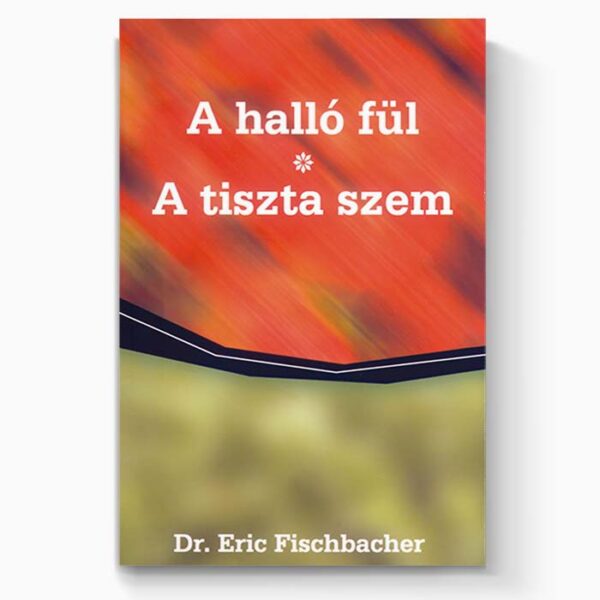 A halló fül + A tiszta szem