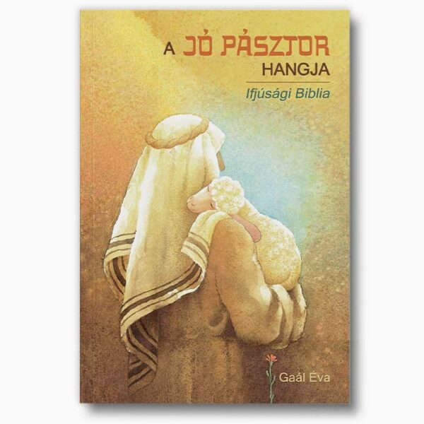 A Jó Pásztor hangja - Ifjúsági Biblia