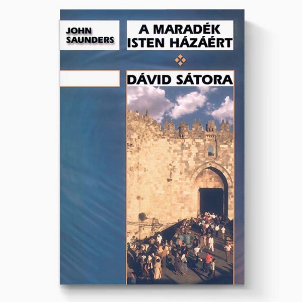 A maradék Isten házáért + Dávid sátora