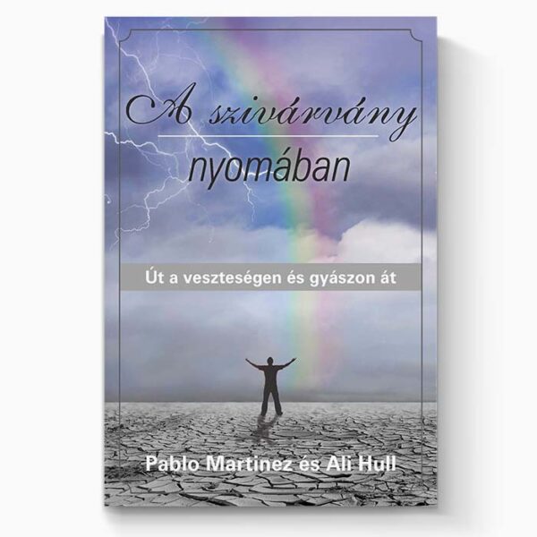 A szivárvány nyomában - Út a veszteségen és gyászon át