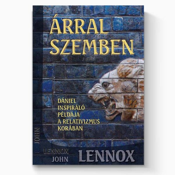 Árral szemben - Dániel inspiráló példája a relativizmus korában
