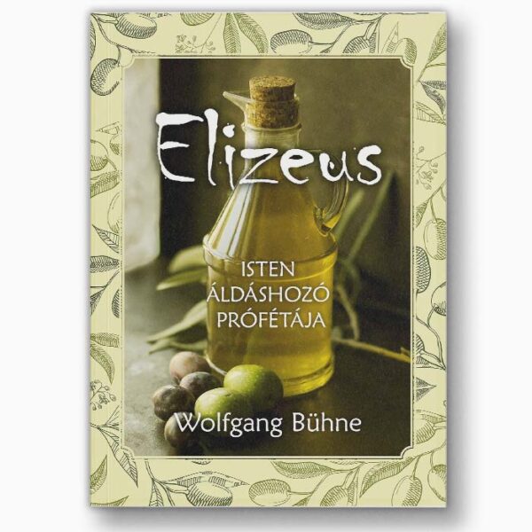 Elizeus - Isten áldáshozó prófétája