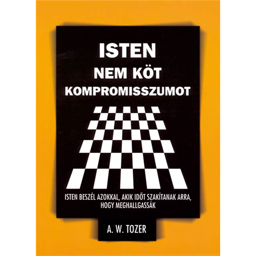 Isten nem köt kompromisszumot - Isten beszél azokkal, akik időt szánnak rá, hogy meghallgassák