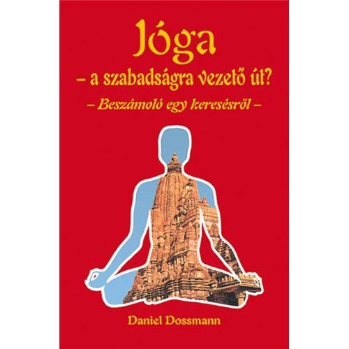 Jóga - a szabadságra vezető út? - Beszámoló egy keresésről