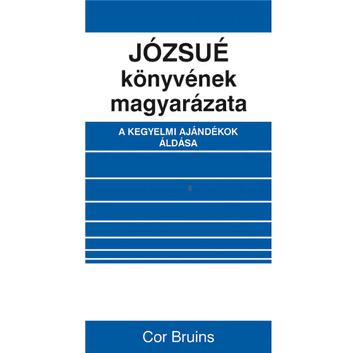 Józsué könyvének magyarázata - A kegyelmi ajándékok áldása