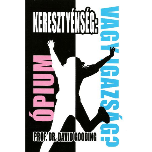 Keresztyénség: ópium vagy igazság?