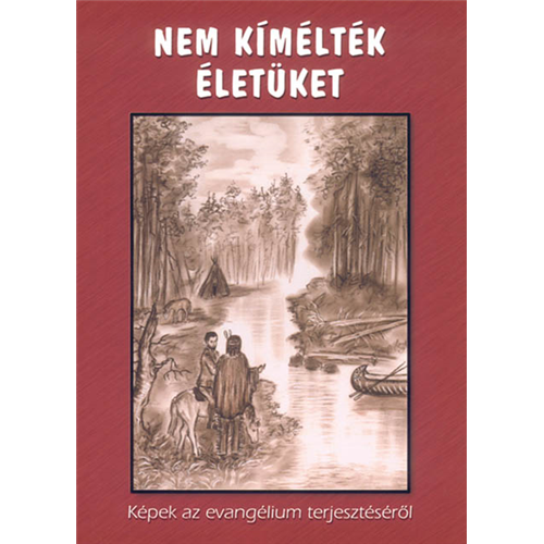 Nem kímélték életüket