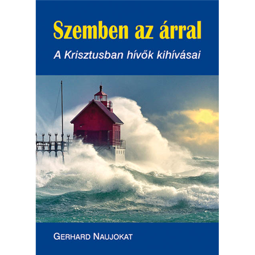 Szemben az árral - A Krisztusban hívők kihívásai