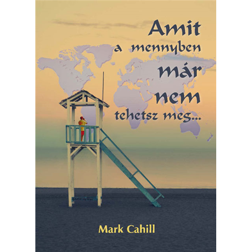 Amit a mennyben már nem tehetsz meg…