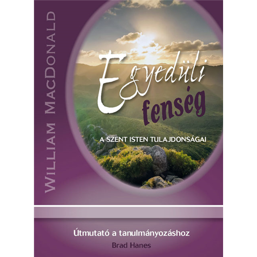 Egyedüli fenség + Útmutató a tanulmányozáshoz