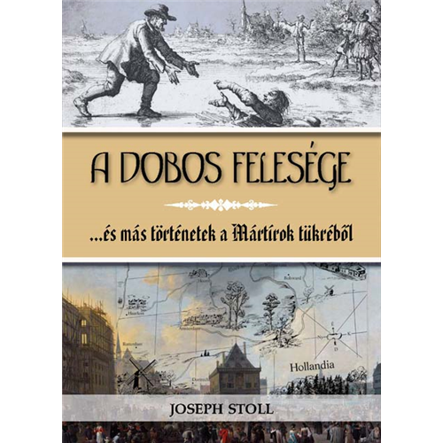 A dobos felesége - …és más történetek a Mártírok tükréből