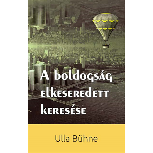 A boldogság elkeseredett keresése