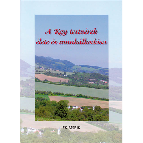 A Roy testvérek élete és munkálkodása