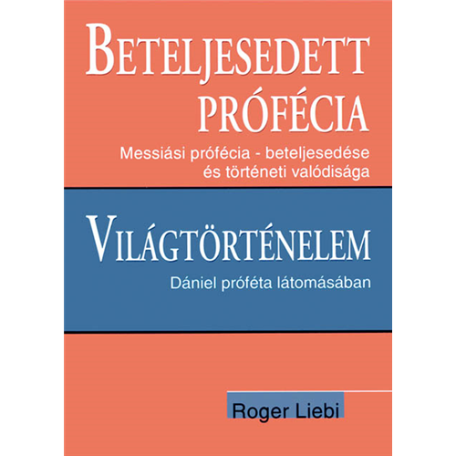 Beteljesedett prófécia + Világtörténelem Dániel próféta látomásában