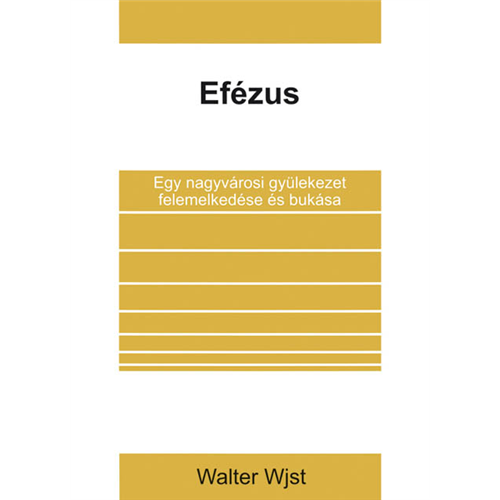 Efézus, egy nagyvárosi gyülekezet felemelkedése és bukása