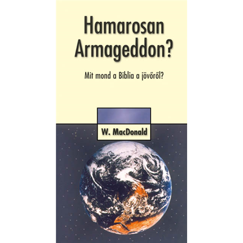 Hamarosan Armageddon? - Mit mond a Biblia a jövőről